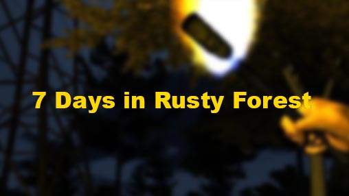 Download 7 Days in Rusty Forest v1.00 Apk Full