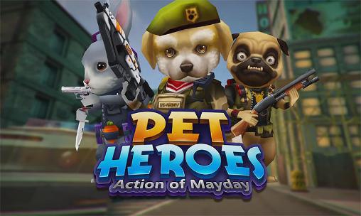 Download Action of Mayday: Pet Heroes v1.0.4 MOD APK [Money / Ammo]