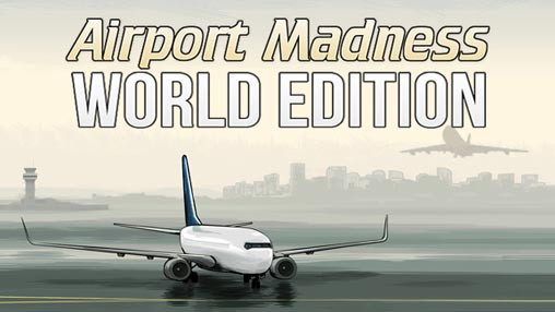 Download Airport Madness: World Edition v173 Apk Full
