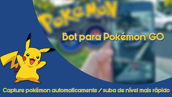 Download Bot para Pokémon GO – Capture pokémon automaticamente e suba de nível mais rápido.