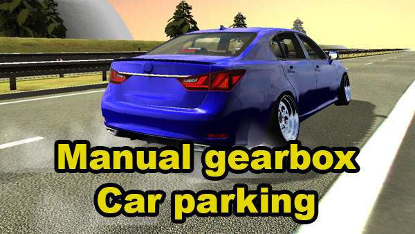 Download Manual gearbox Car parking v4.5.2 MOD APK [Dinheiro Infinito]