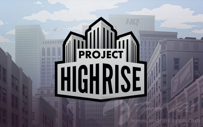 Download Project Highrise v1.0.19 MOD APK – TÜM DESBLOQUEADO
