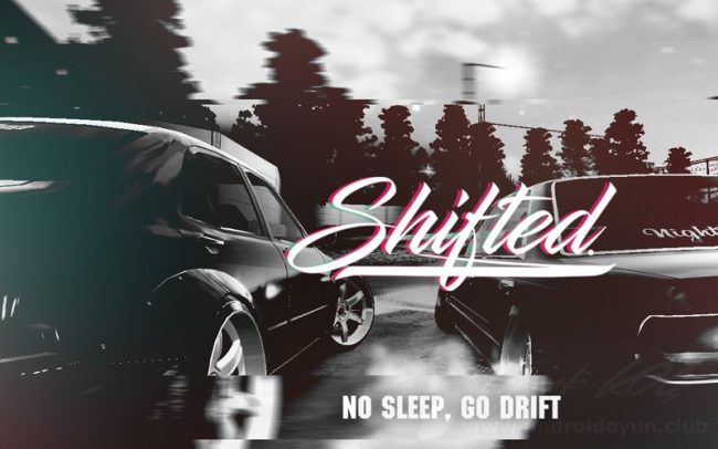 Download Shifted No Sleep Go Drift v0.32b MOD APK – DINHEIRO INFINITO
