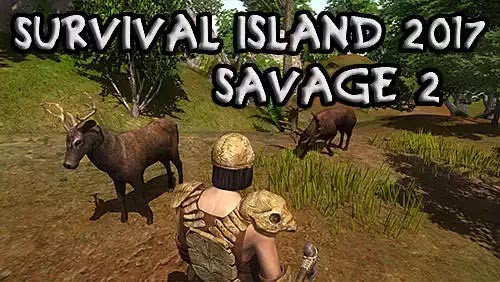 Download Survival Island 2017: Savage 2 v1.8.2 MOD APK [Money]