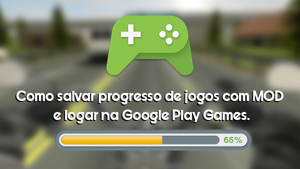 Download Tutorial – Como salvar progresso de jogos com MOD e logar na Google Play Games (Root).